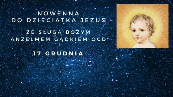 NOWENNA DO DZIECIĄTKA JEZUS ze Sługą Bożym Anzelmem Gądkiem OCD dzień II