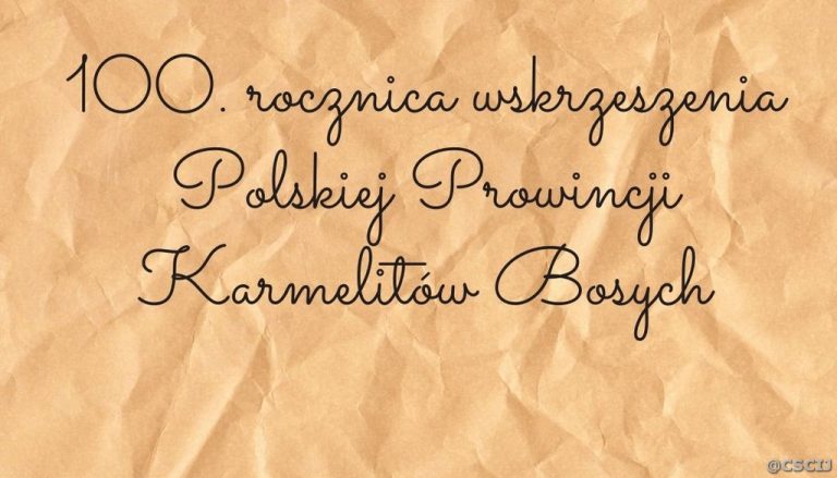 100. rocznica wskrzeszenia Polskiej Prowincji Karmelitów Bosych pod wezwaniem Ducha Świętego