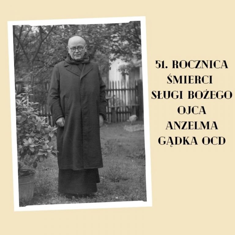 Zaproszenie na obchody 51. rocznicy śmierci Sługi Bożego Ojca Anzelma Gądka OCD